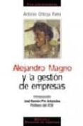 alejandro magno y la gestion de empresas (4ª ed.)-antonio ortega parra-9788484691921 alejandro magno y la gestion de empresas (4ª ed.)-antonio ortega parra-9788484691921