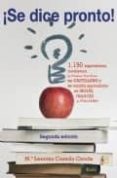 ¡se dice pronto! 1150 expresiones, modismos y frases hechas en ca stellano y su version equivalente en ingles, frances e italiano (2ª ed.)-maria leonisa casado conde-9788484692621 ¡se dice pronto! 1150 expresiones, modismos y frases hechas en ca stellano y su version equivalente en ingles, frances e italiano (2ª ed.)-maria leonisa casado conde-9788484692621