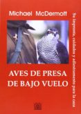 aves de presa de bajo vuelo-michael mcdermott-9788485707621 aves de presa de bajo vuelo-michael mcdermott-9788485707621