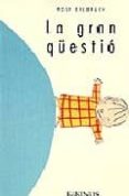 la gran qüestió-wolf erlbruch-9788488342621 la gran qüestió-wolf erlbruch-9788488342621