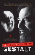 la vieja y novisima gestalt: actitud y practica de un experiencia lismo ateorico (8ª ed.)-claudio naranjo-9788489333321 la vieja y novisima gestalt: actitud y practica de un experiencia lismo ateorico (8ª ed.)-claudio naranjo-9788489333321
