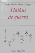 haikus de guerra-elena gallego-9788490020821 haikus de guerra-elena gallego-9788490020821