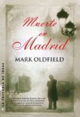 muerte en madrid-mark oldfield-9788490183021 muerte en madrid-mark oldfield-9788490183021