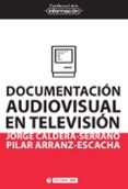 documentacion audiovisual en television-jorge caldera serrano-9788490299821 documentacion audiovisual en television-jorge caldera serrano-9788490299821