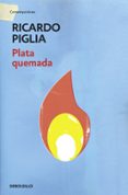 plata quemada-ricardo piglia-9788490327821 plata quemada-ricardo piglia-9788490327821