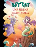 una sirena enamorada (serie bat pat 40)-roberto pavanello-9788490436721 una sirena enamorada (serie bat pat 40)-roberto pavanello-9788490436721