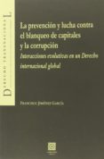 la prevencion y la lucha contra el blanqueo de capitales y la corrupcion-francisco jimenez garcia-9788490452721 la prevencion y la lucha contra el blanqueo de capitales y la corrupcion-francisco jimenez garcia-9788490452721