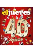 40 años de historia con el jueves-9788490568521 40 años de historia con el jueves-9788490568521