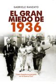 el gran miedo de 1936: como españa se precipito a la guerra civil-gabriele ranzato-9788490600221 el gran miedo de 1936: como españa se precipito a la guerra civil-gabriele ranzato-9788490600221