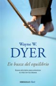 en busca del equilibrio-wayne w. dyer-9788490626221 en busca del equilibrio-wayne w. dyer-9788490626221