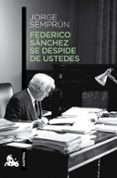 federico sanchez se despide de ustedes-jorge semprun-9788490660621 federico sanchez se despide de ustedes-jorge semprun-9788490660621