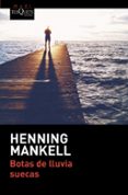botas de lluvia suecas-henning mankell-9788490664421 botas de lluvia suecas-henning mankell-9788490664421