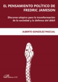 el pensamiento politico de fredric jameson. discurso utopico para la transformacion de la sociedad y la defensa del debil (ebook)-9788490859421 el pensamiento politico de fredric jameson. discurso utopico para la transformacion de la sociedad y la defensa del debil (ebook)-9788490859421