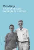 critica de la nueva sociologia de la ciencia-mario bunge-9788492422821 critica de la nueva sociologia de la ciencia-mario bunge-9788492422821