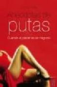 anecdotas de putas: cuando el placer es un negocio-antonio trujillo-9788492520121 anecdotas de putas: cuando el placer es un negocio-antonio trujillo-9788492520121