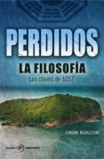 perdidos: la filosofia: las claves de lost-9788492723621 perdidos: la filosofia: las claves de lost-9788492723621