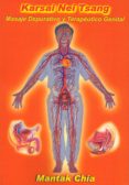 karsai nei tsang: masaje depurativo y terapeutico genital-mantak chia-9788492773121 karsai nei tsang: masaje depurativo y terapeutico genital-mantak chia-9788492773121