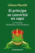 el principe se convirtio en sapo-liliana morelli-9788492801121 el principe se convirtio en sapo-liliana morelli-9788492801121