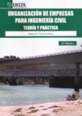 organizacion de empresas para ingenieria civil: teoria y practica (5ª ed.)-sebastian truyols mateo-9788492954421 organizacion de empresas para ingenieria civil: teoria y practica (5ª ed.)-sebastian truyols mateo-9788492954421