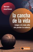 la cancha de la vida-ferran martinez-9788493559021 la cancha de la vida-ferran martinez-9788493559021