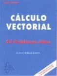 calculo vectorial: 95 problemas utiles-juan de burgos roman-9788493710521 calculo vectorial: 95 problemas utiles-juan de burgos roman-9788493710521