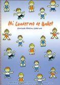 mi cuaderno de ballet ( 3ª ed.)-consuelo molina colorado-9788493796921 mi cuaderno de ballet ( 3ª ed.)-consuelo molina colorado-9788493796921