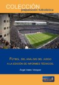 futbol: del analisis del juego a la edicion de informes tecnicos-angel vales vazquez-9788493848521 futbol: del analisis del juego a la edicion de informes tecnicos-angel vales vazquez-9788493848521