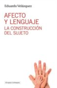afecto y lenguaje-eduardo velazquez-9788494190421 afecto y lenguaje-eduardo velazquez-9788494190421