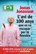 l avi de 100 anys que es va escapar per la finestra ed. butxaca-jonas jonasson-9788494192821 l avi de 100 anys que es va escapar per la finestra ed. butxaca-jonas jonasson-9788494192821