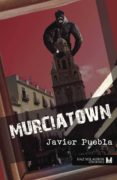 murciatown. una novela negra de narices blancas (ebook)-javier puebla-9788494321221 murciatown. una novela negra de narices blancas (ebook)-javier puebla-9788494321221