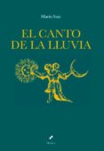 el canto de la lluvia-mario satz-9788494403521 el canto de la lluvia-mario satz-9788494403521