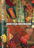 juguetes de construccion: escuela de la arquitectura moderna-juan bordes-9788494461521 juguetes de construccion: escuela de la arquitectura moderna-juan bordes-9788494461521