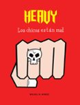 heavy. los chicos están mal-miguel b. nuñez-9788494556821 heavy. los chicos están mal-miguel b. nuñez-9788494556821