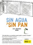 sin agua y sin pan-luis amavisca-9788494597121 sin agua y sin pan-luis amavisca-9788494597121