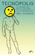 tecnópolis-neil postman-9788494764721 tecnópolis-neil postman-9788494764721
