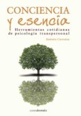 conciencia y esencia: herramientas cotidianas de psicologia trans cendental-antonio carranza-9788495645821 conciencia y esencia: herramientas cotidianas de psicologia trans cendental-antonio carranza-9788495645821