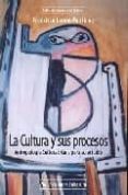 la cultura y sus procesos: antropologia cultural: guia para su es tudio-francisco lerma martinez-9788495863621 la cultura y sus procesos: antropologia cultural: guia para su es tudio-francisco lerma martinez-9788495863621