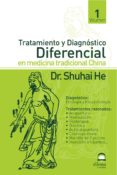 tratamiento y diagnostico diferencial en medicina tradicional chi na (vol. 1)-shuhai he-9788496079021 tratamiento y diagnostico diferencial en medicina tradicional chi na (vol. 1)-shuhai he-9788496079021