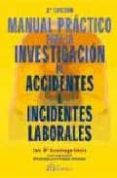 manual practico para la investigacion de accidentes e incidentes laborales (2ª ed.)-luis maria azcuenaga lizana-9788496169821 manual practico para la investigacion de accidentes e incidentes laborales (2ª ed.)-luis maria azcuenaga lizana-9788496169821