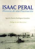 isaac peral: historia de una frustracion-agustin ramon rodriguez gonzalez-9788496281721 isaac peral: historia de una frustracion-agustin ramon rodriguez gonzalez-9788496281721
