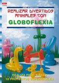 realizar divertidos animales con globoflexia-linda perina-9788496365421 realizar divertidos animales con globoflexia-linda perina-9788496365421