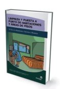 limpieza y puesta a punto de habitaciones y areas de pisos: el ar ea de alojamientos: servicios y recursos-marian torres sanchez-9788496585621 limpieza y puesta a punto de habitaciones y areas de pisos: el ar ea de alojamientos: servicios y recursos-marian torres sanchez-9788496585621