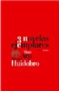 tres novelas ejemplares-vicente huidobro-9788496775121 tres novelas ejemplares-vicente huidobro-9788496775121