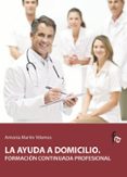 la ayuda a domicilio-antonia martin yelamos-9788496804821 la ayuda a domicilio-antonia martin yelamos-9788496804821