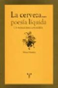la cerveza...poesia liquida...un manual para cervesiafilos-javier gomez martinez-9788497042321 la cerveza...poesia liquida...un manual para cervesiafilos-javier gomez martinez-9788497042321