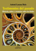 testimonios del pasado-antonio lacasa ruiz-9788497433921 testimonios del pasado-antonio lacasa ruiz-9788497433921