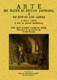 arte de hacer estuco jaspeado, o de imitar los jaspes a poca cost a y con la mayor propiedad (ed. facsimil)-ramon pasqual diez-9788497619721 arte de hacer estuco jaspeado, o de imitar los jaspes a poca cost a y con la mayor propiedad (ed. facsimil)-ramon pasqual diez-9788497619721