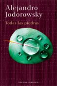 todas las piedras-alejandro jodorowsky-9788497775021 todas las piedras-alejandro jodorowsky-9788497775021