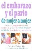 el embarazo y el parto de mujer a mujer: todas las preguntas sobr e el embarazo y el parto contestadas contestadas con sabiduria, conocimiento y experiencia-catherine parker-littler-9788497990721 el embarazo y el parto de mujer a mujer: todas las preguntas sobr e el embarazo y el parto contestadas contestadas con sabiduria, conocimiento y experiencia-catherine parker-littler-9788497990721