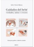 cuidados del bebe: verdades, mitos y errores: guia para padres y abuelos actuales-isidro vitoria miñana-9788497991421 cuidados del bebe: verdades, mitos y errores: guia para padres y abuelos actuales-isidro vitoria miñana-9788497991421